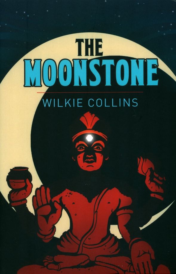 Wilkie Collins: The Moonstone