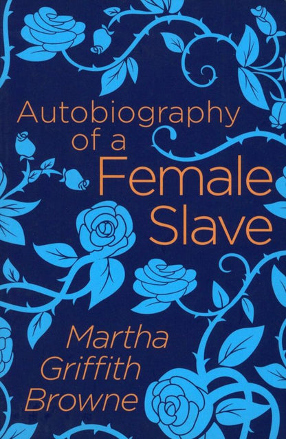 Browne Griffith: Autobiography of a Female Slave