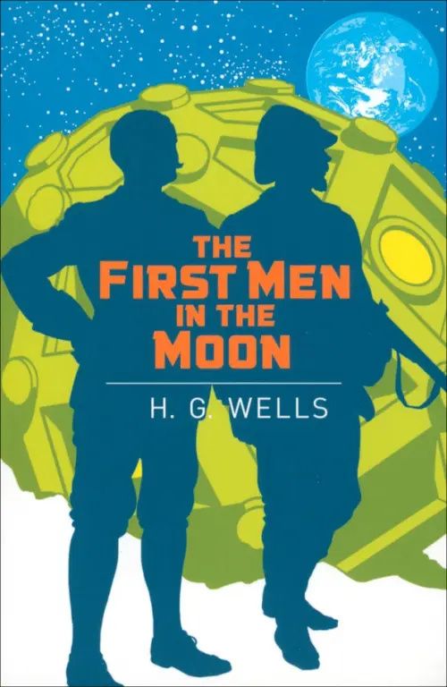 Уэллс Джордж: The First Men in the Moon