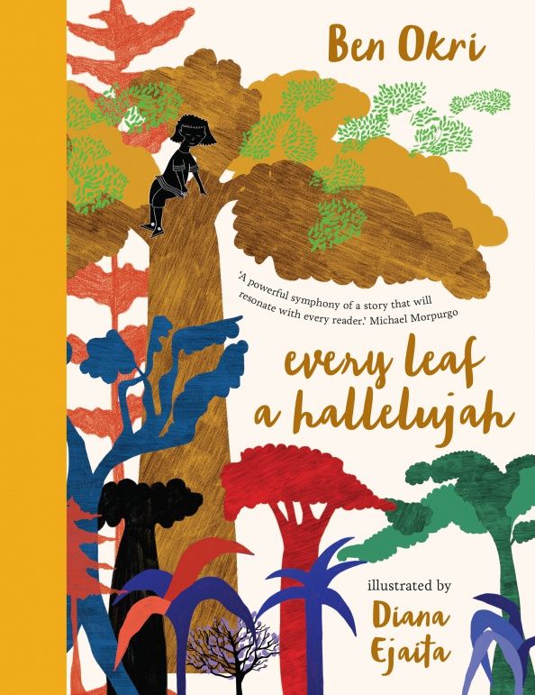 Бен Окри: Every Leaf a Hallelujah