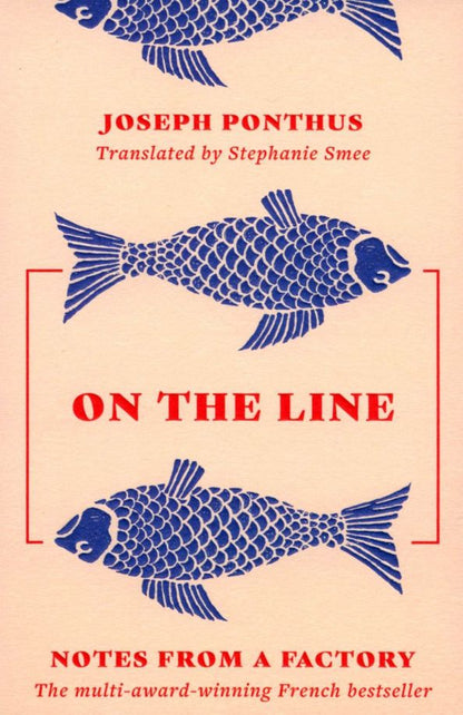 Joseph Ponthus: On the Line. Notes from a Factory