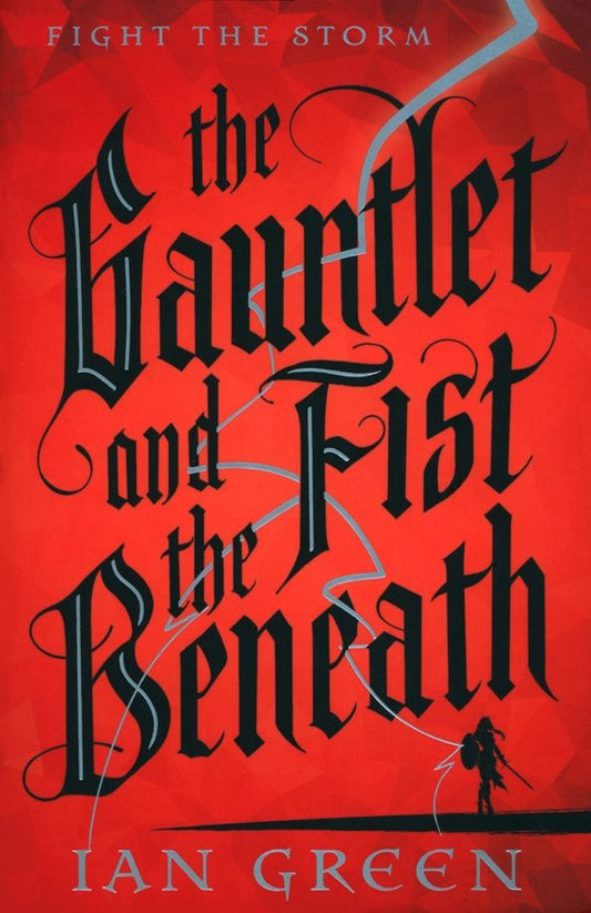 Ian Green: The Gauntlet and the Fist Beneath