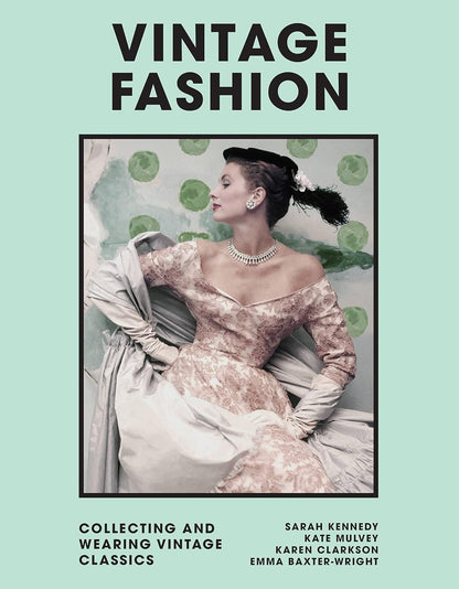 Эмма Бакстер-Райт: Vintage Fashion: Collecting and Wearing Designer Classics