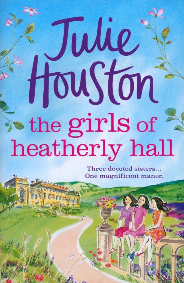 Julie Houston: The Girls of Heatherly Hall