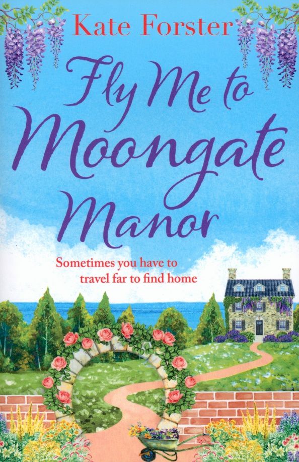 Kate Forster: Fly Me to Moongate Manor