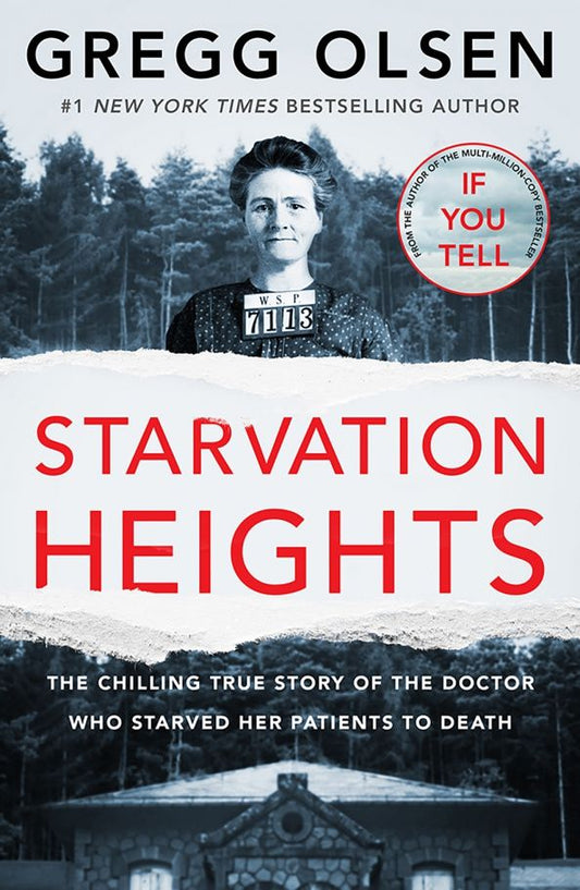 Gregg Olsen: Starvation Heights. The chilling true story of the doctor who starved her patients to death