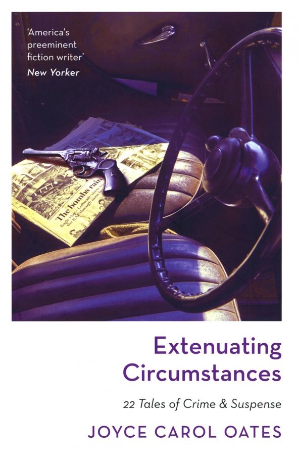 Joyce Oates: Extenuating Circumstances