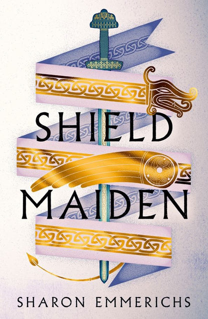 Sharon Emmerichs: Shield Maiden