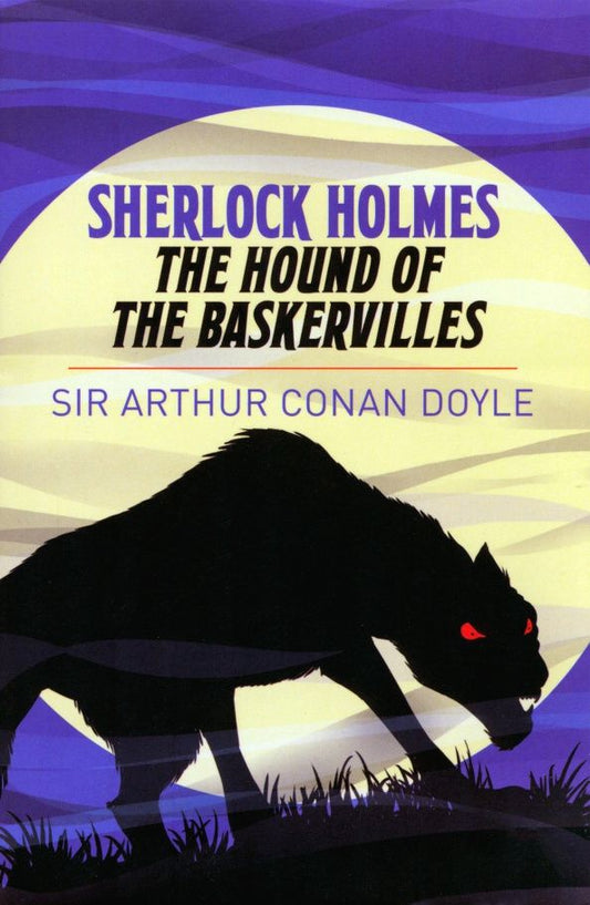 Дойл Конан: Sherlock Holmes. The Hound of the Baskervilles