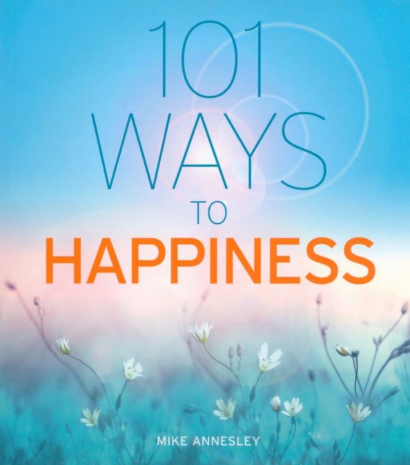 Mike Annesley: 101 Ways to Happiness