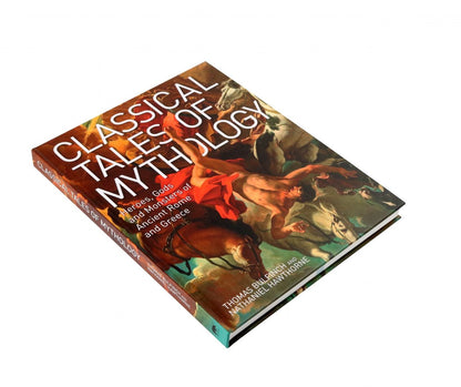Nathaniel Hawthorne: Classical Tales of Mythology. Heroes, Gods and Monsters of Ancient Rome and Greece