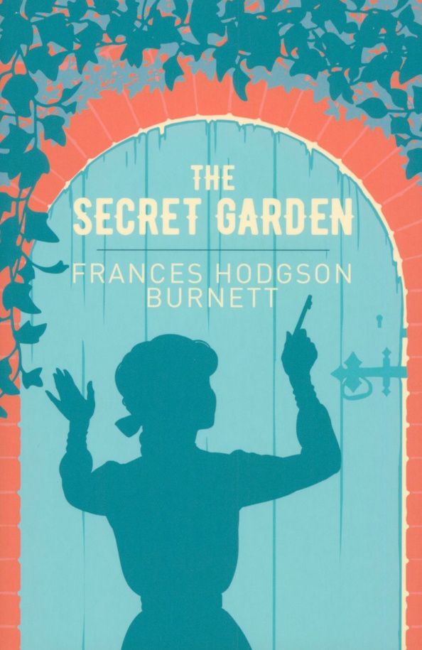 Frances Burnett: The Secret Garden