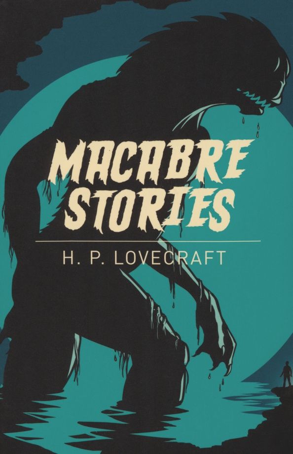 Лавкрафт Филлипс: Macabre Stories
