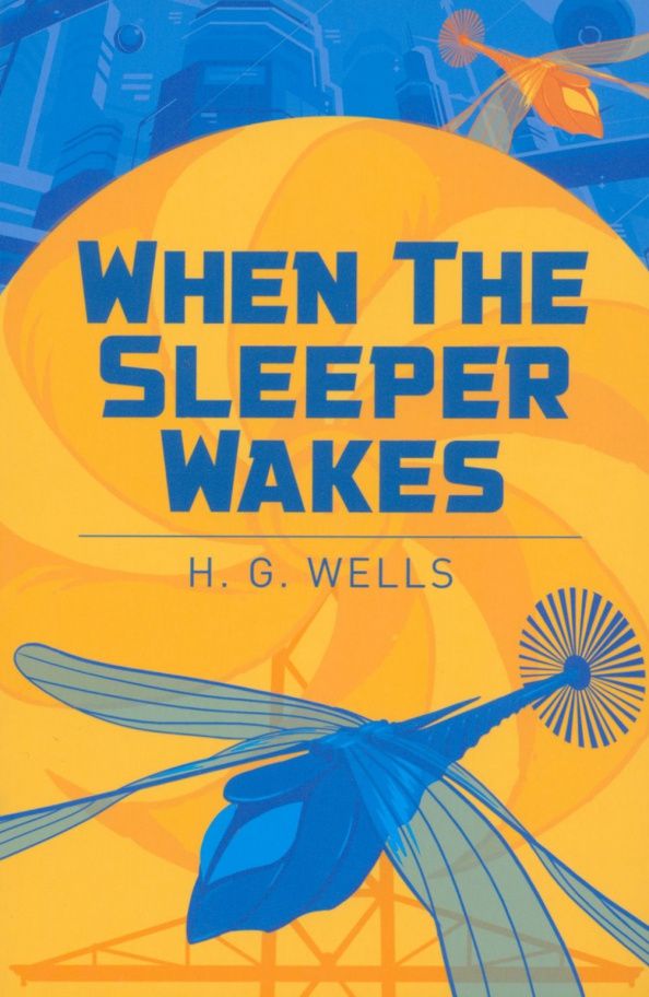 Уэллс Джордж: When the Sleeper Wakes