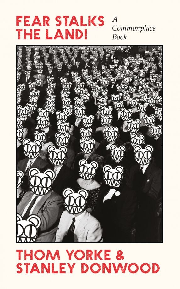 Stanley Donwood: Fear Stalks the Land! A Commonplace Book