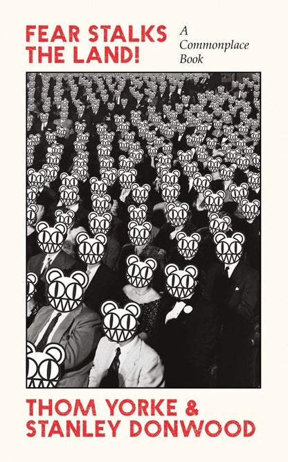Stanley Donwood: Fear Stalks the Land! A Commonplace Book