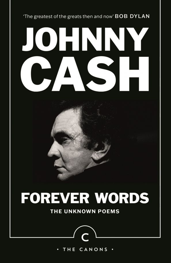 Johnny Cash: Forever Words. The Unknown Poems