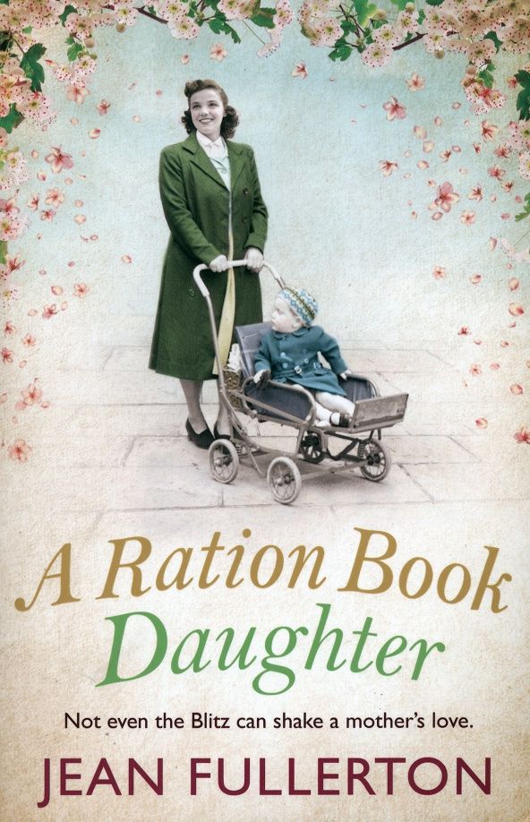 Jean Fullerton: A Ration Book Daughter