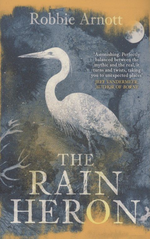 Robbie Arnott: The Rain Heron