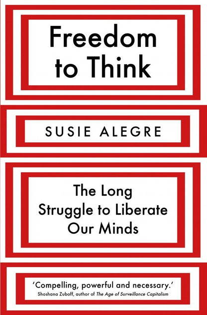Susie Alegre: Freedom to Think. The Long Struggle to Liberate Our Minds