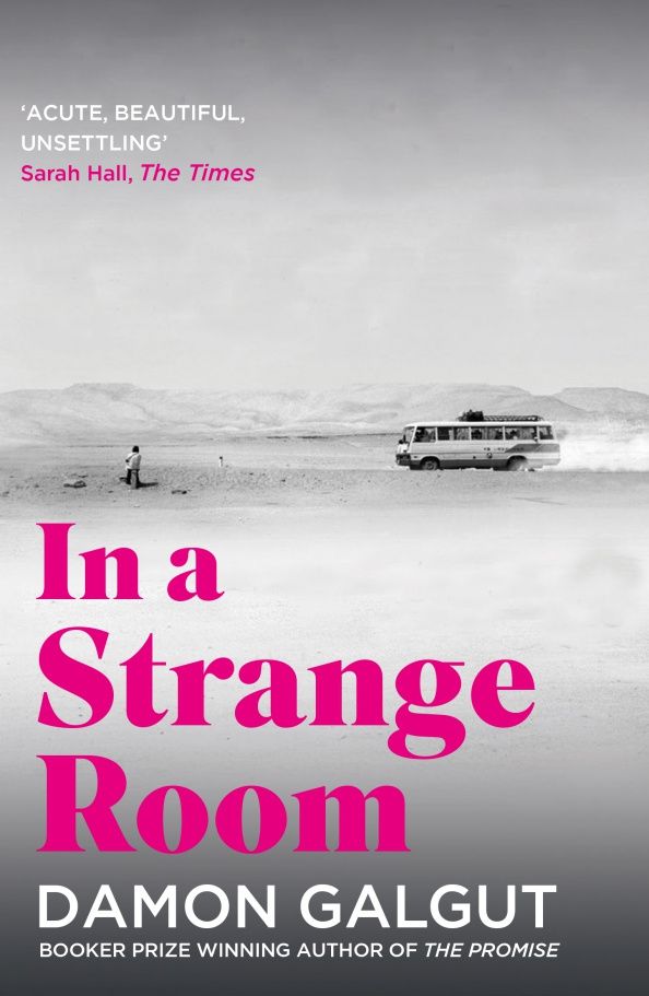 Damon Galgut: In a Strange Room