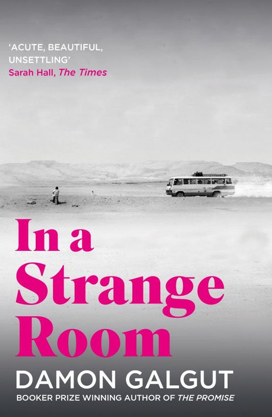 Damon Galgut: In a Strange Room