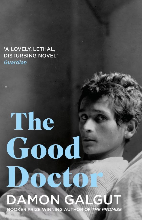 Damon Galgut: The Good Doctor