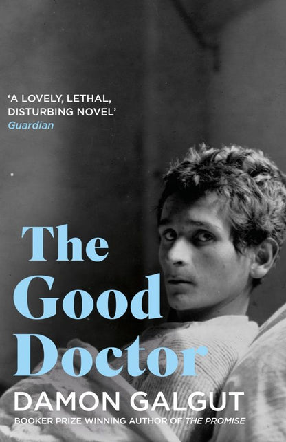 Damon Galgut: The Good Doctor
