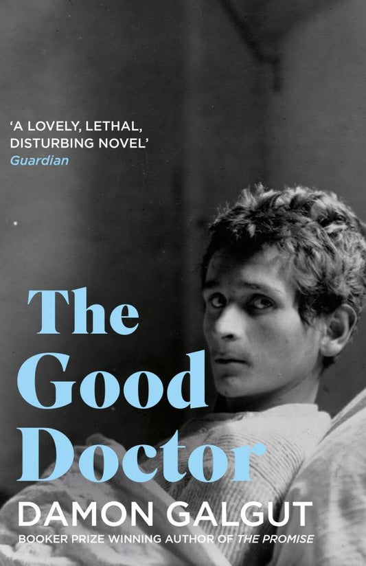 Damon Galgut: The Good Doctor