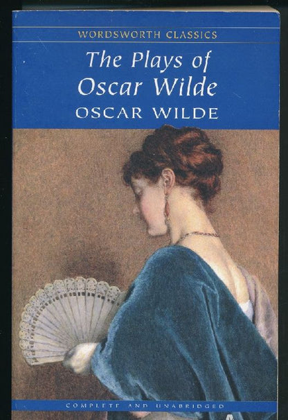 Oscar Wilde: The Plays of Oscar Wilde