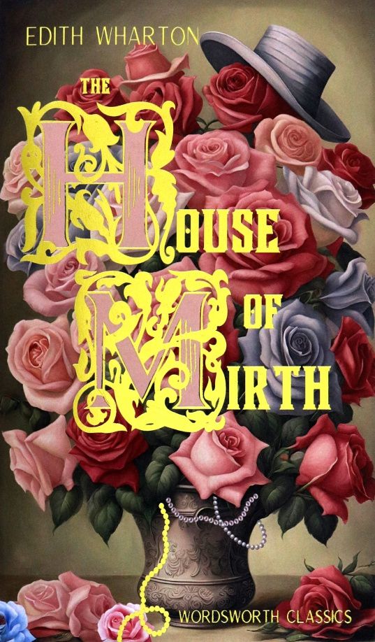 Edith Wharton: The House of Mirth