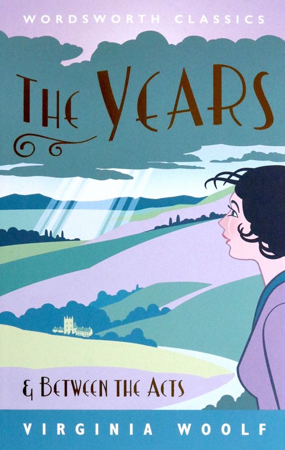 Вирджиния Вулф: The Years & Between the Acts