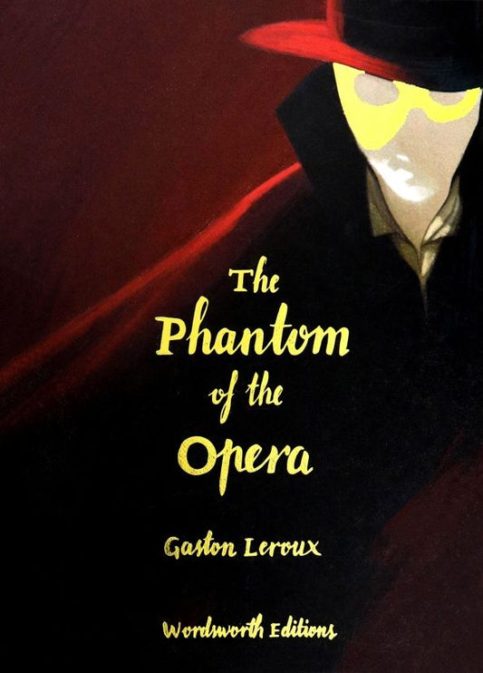 Gaston Leroux: The Phantom of the Opera