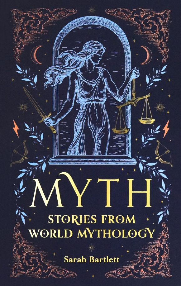 Sarah Bartlett: Myth. Stories from World Mythology