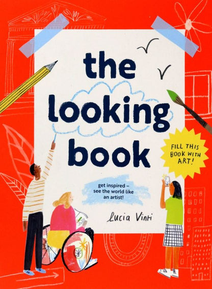 Lucia Vinti: The Looking Book. Get inspired – see the world like an artist!