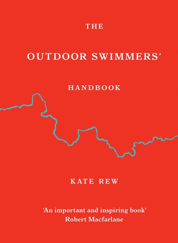 Kate Rew: The Outdoor Swimmers' Handbook