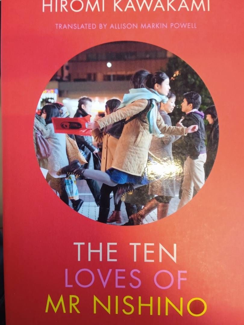 Hiromi Kawakami: The Ten Loves of Mr Nishino