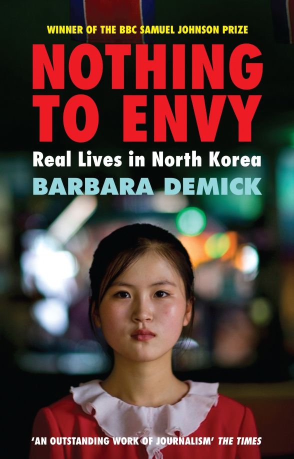 Barbara Demick: Nothing To Envy. Real Lives in North Korea