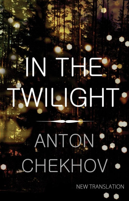 Anton Chekhov: In the Twilight