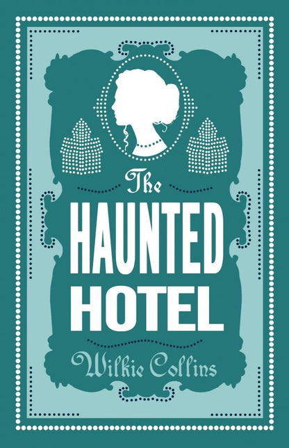 Wilkie Collins: The Haunted Hotel