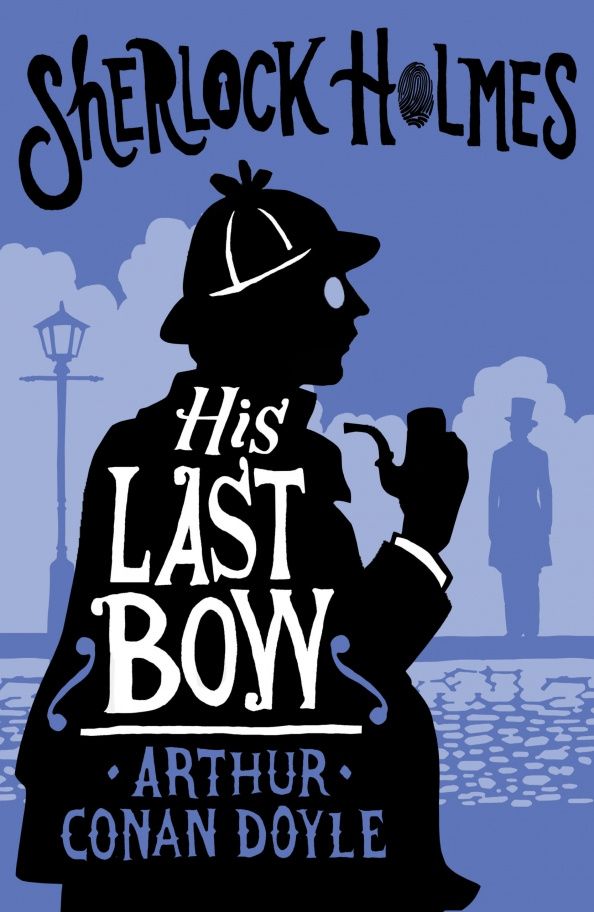 Дойл Конан: His Last Bow
