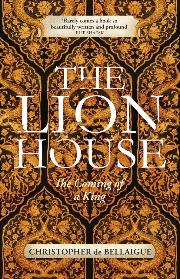 Bellaigue de: The Lion House. The Coming of A King