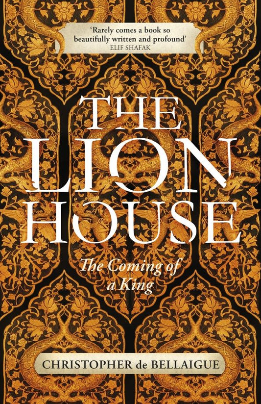 Bellaigue de: The Lion House. The Coming of A King