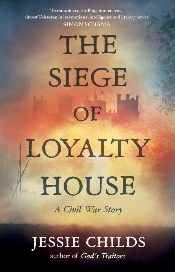 Jessie Childs: The Siege of Loyalty House