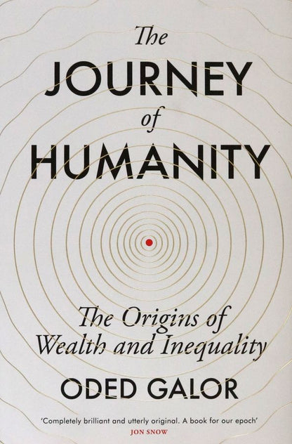 Oded Galor: The Journey of Humanity. The Origins of Wealth and Inequality
