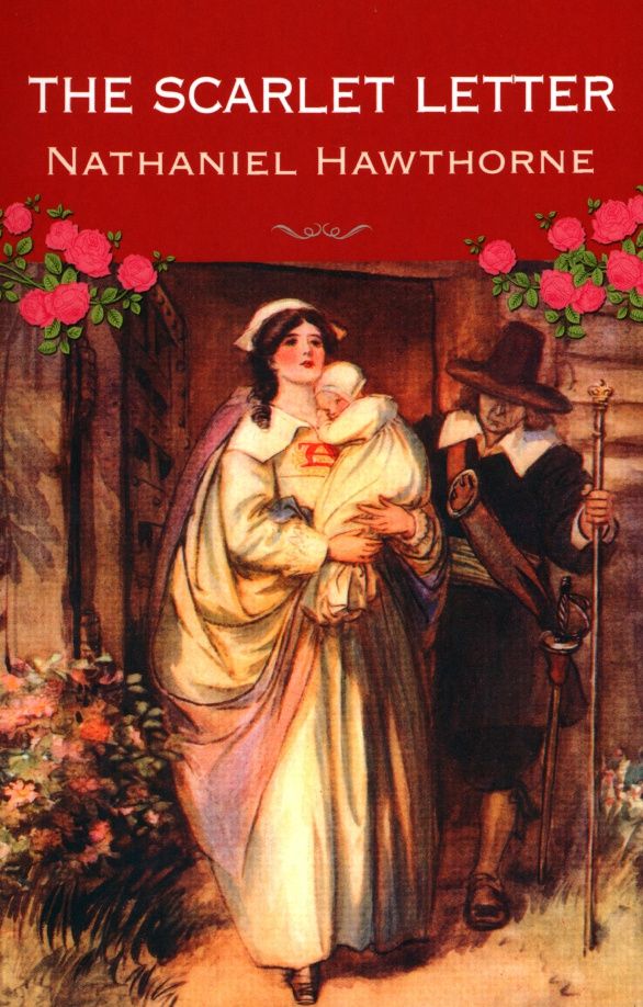 Nathaniel Hawthorne: The Scarlet Letter