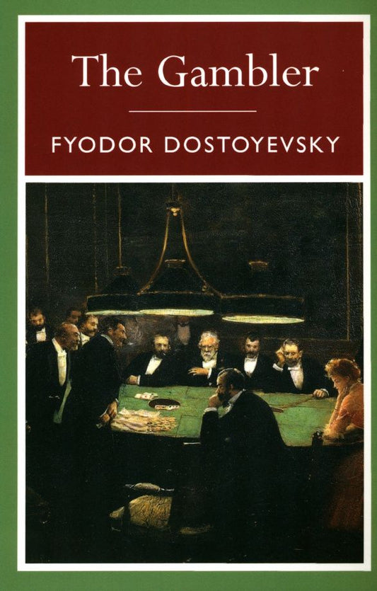 Fyodor Dostoevsky: The Gambler