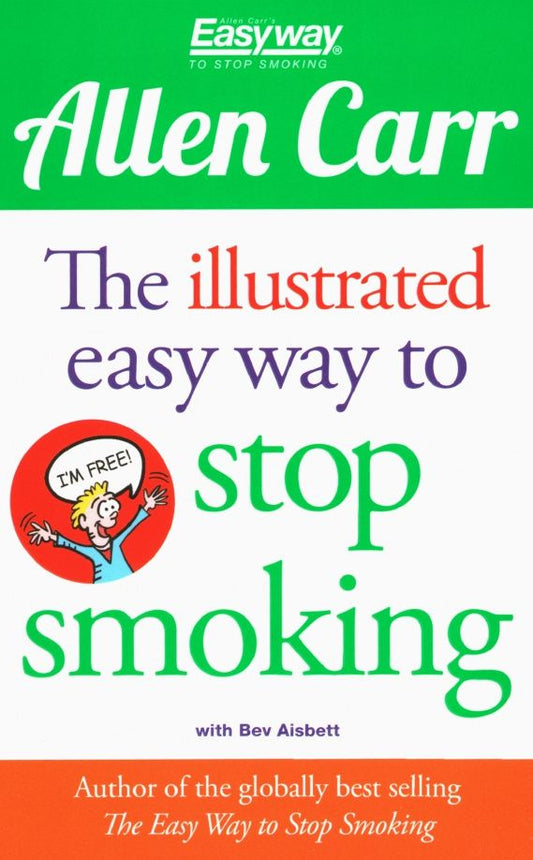 Карр Аллен: The Illustrated Easy Way to Stop Smoking