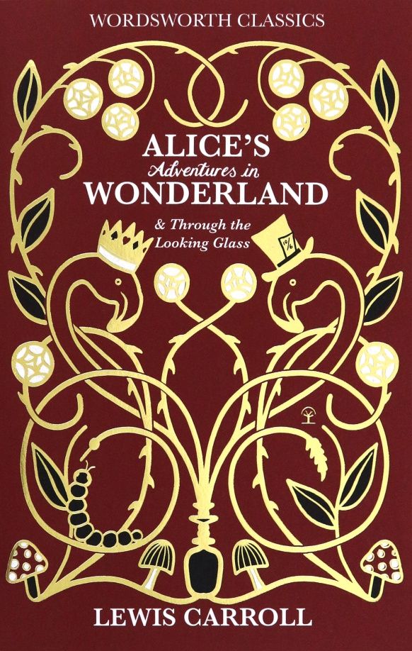 Lewis Carroll: Alices Adventures in Wonderland & Through the Looking-Glass