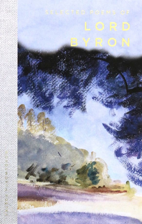 George Byron: The Selected Poems of Lord Byron. Including Don Juan and Other Poems